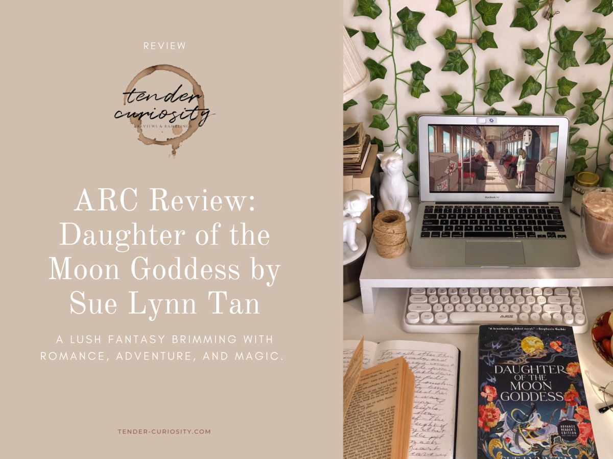 Review: Daughter of the Moon Goddess by Sue Lynn Tan, a lush & magical romantic fantasy